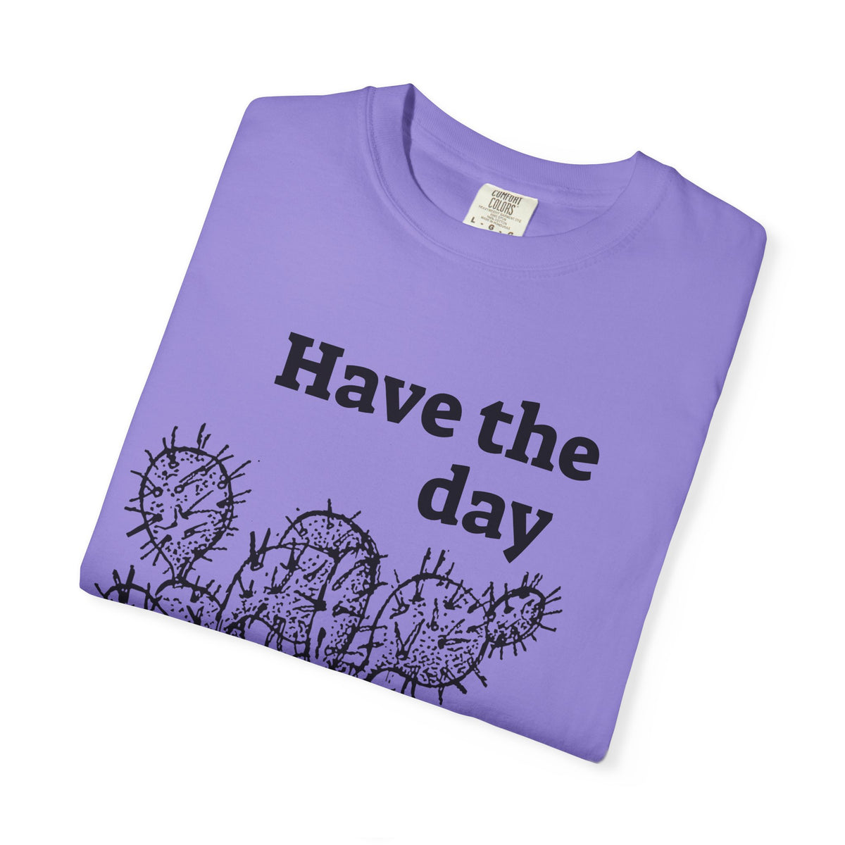 Have the Day Opuntia Lopho T-Shirt