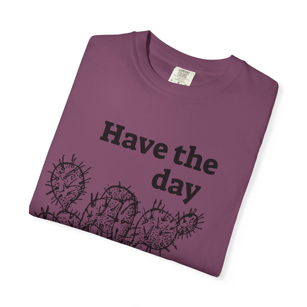 Have the Day Opuntia Lopho T-Shirt