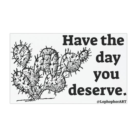 Have the Day Opuntia Lopho Car Magnet