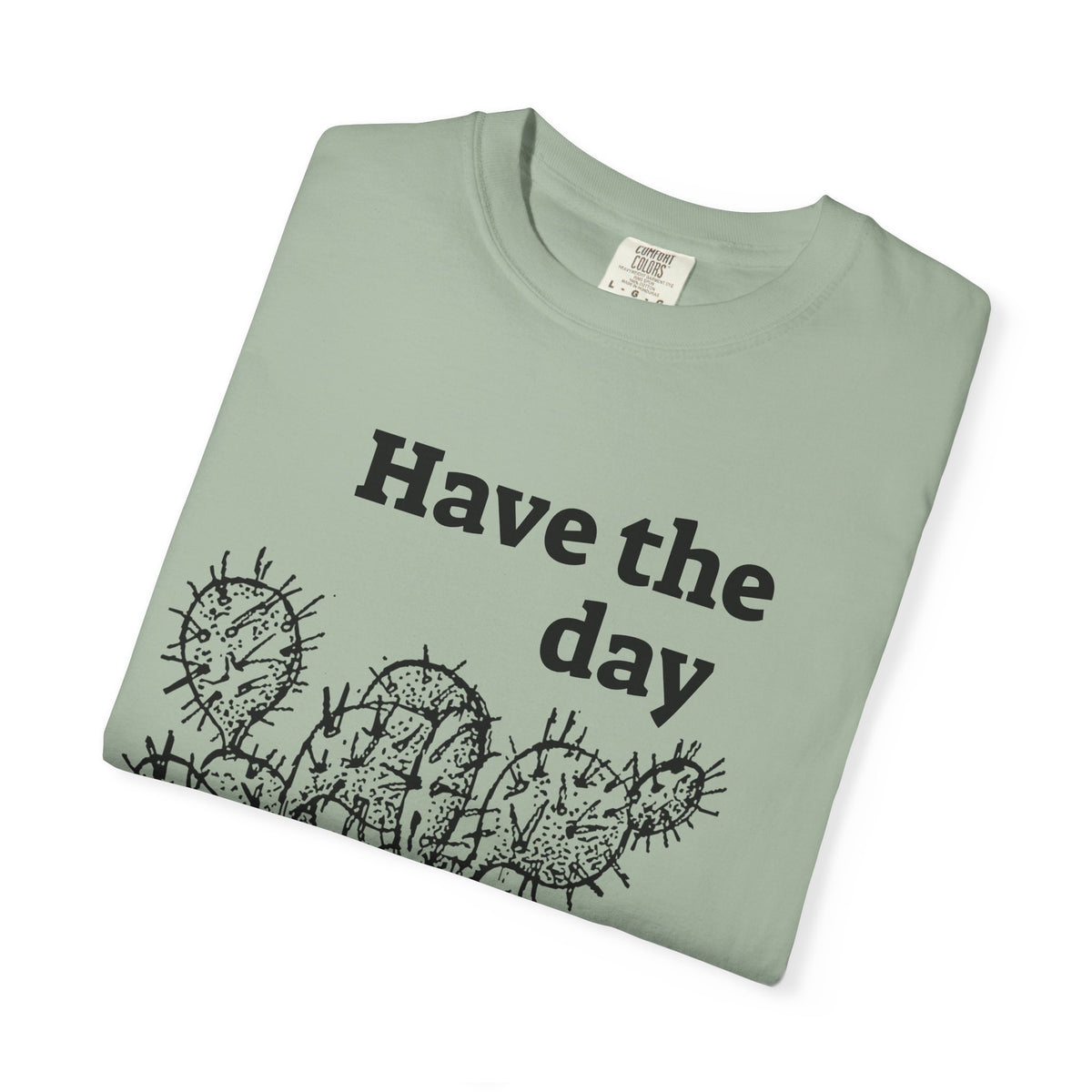Have the Day Opuntia Lopho T-Shirt