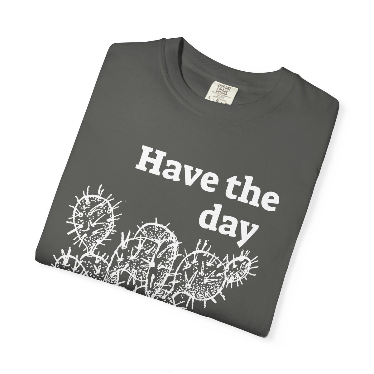 Have the Day Opuntia Lopho T-Shirt