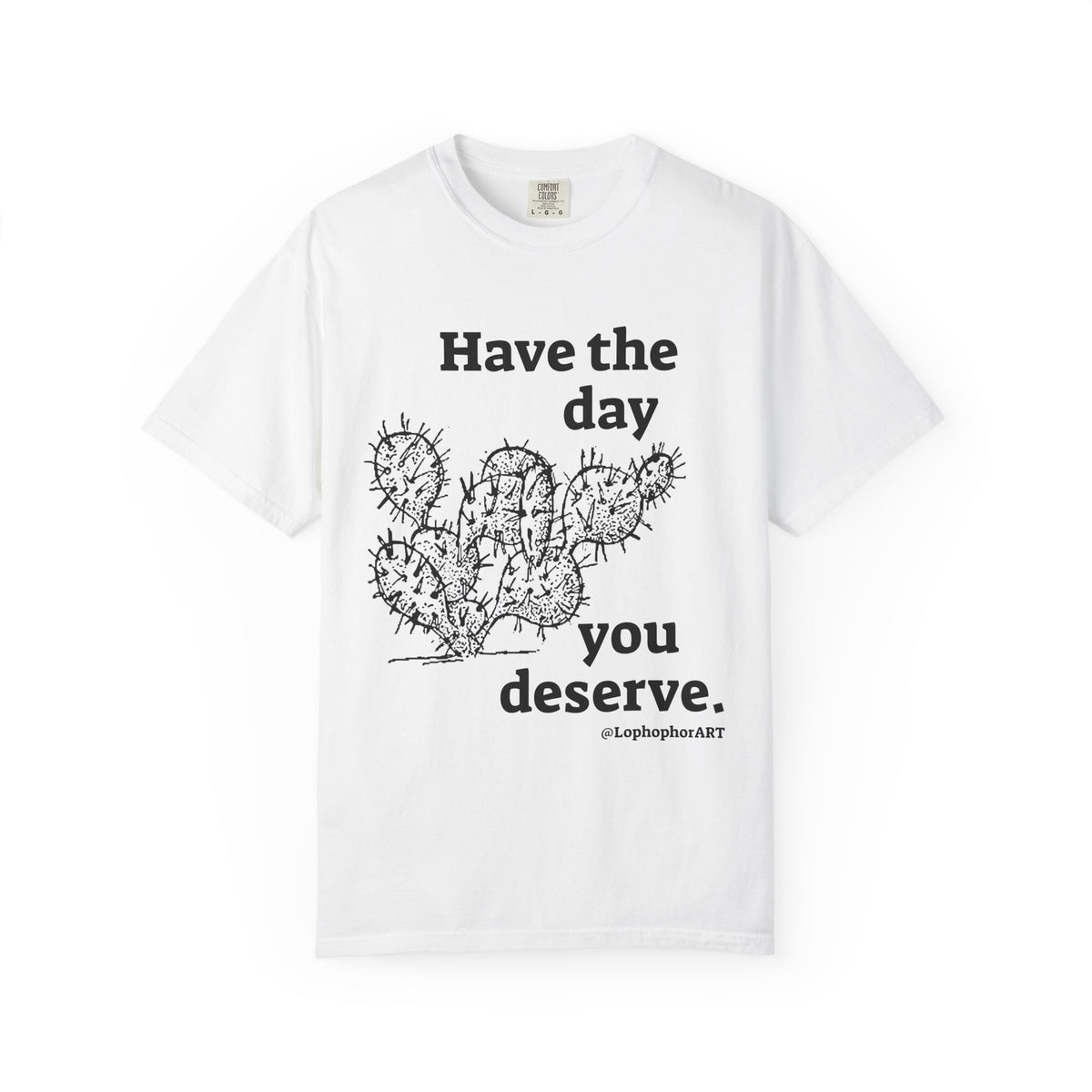 Have the Day Opuntia Lopho T-Shirt