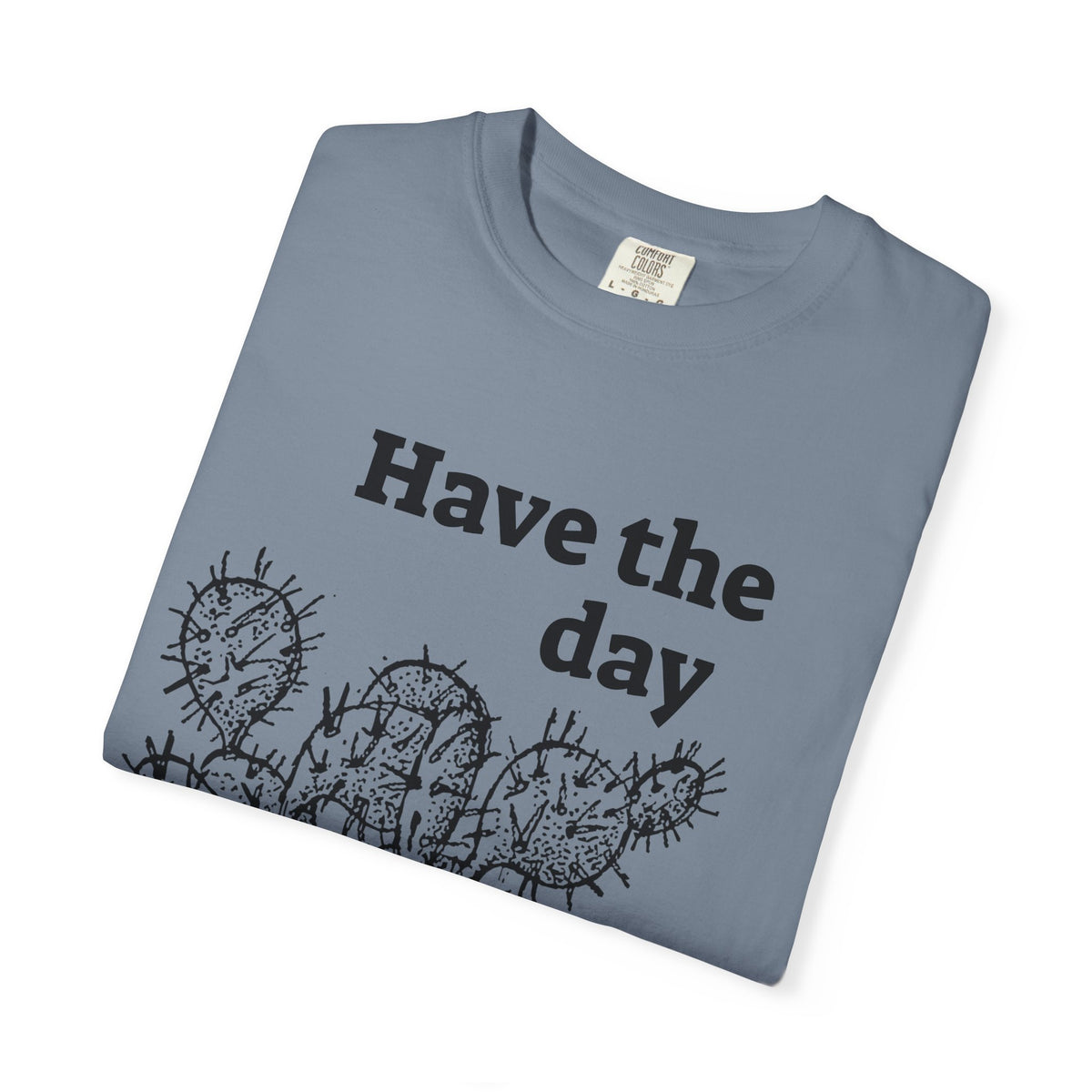 Have the Day Opuntia Lopho T-Shirt